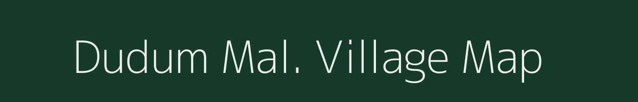 Dudum Mal. village map in Madhya Pradesh