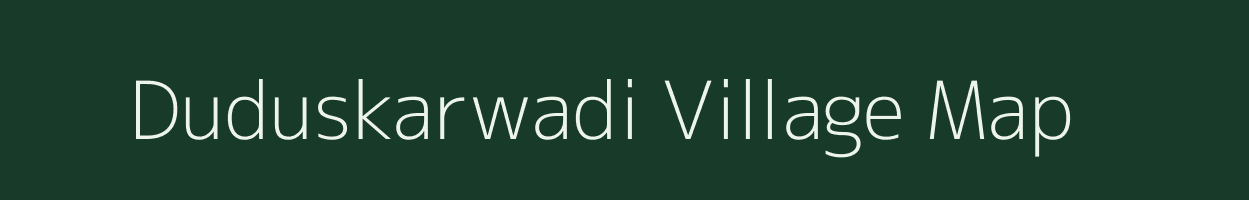 Duduskarwadi village map in Maharashtra