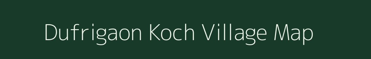 Dufrigaon Koch village map in Meghalaya