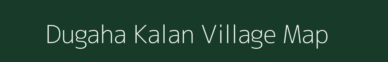 Dugaha Kalan village map in Madhya Pradesh