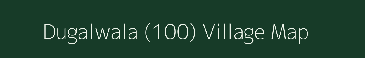 Dugalwala (100) village map in Punjab