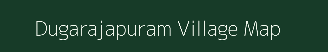 Dugarajapuram village map in Andhra Pradesh