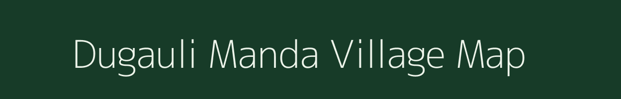 Dugauli Manda village map in Uttar Pradesh