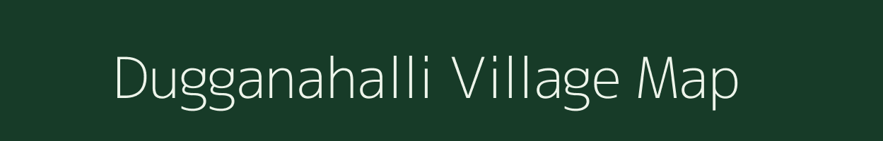 Dugganahalli village map in Karnataka