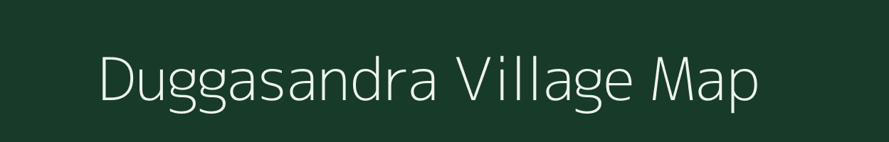 Duggasandra village map in Karnataka