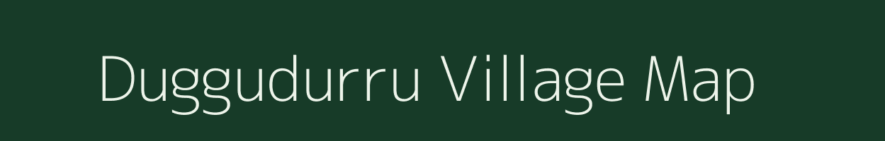 Duggudurru village map in Andhra Pradesh