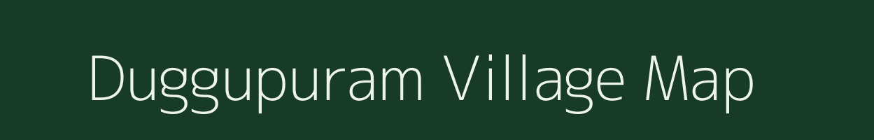 Duggupuram village map in Andhra Pradesh