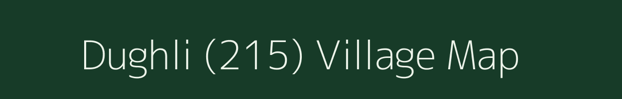 Dughli (215) village map in Himachal Pradesh