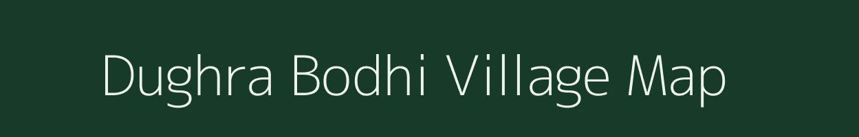 Dughra Bodhi village map in Uttar Pradesh