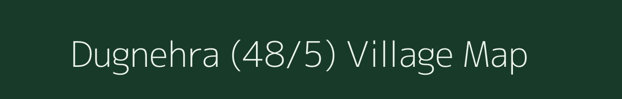 Dugnehra (48/5) village map in Himachal Pradesh