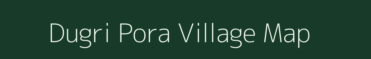 Dugri Pora village map in Jammu & Kashmir