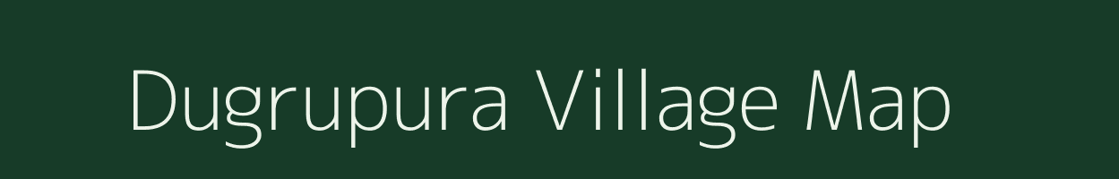 Dugrupura village map in Madhya Pradesh