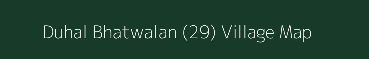 Duhal Bhatwalan (29) village map in Himachal Pradesh