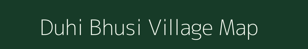 Duhi Bhusi village map in Uttar Pradesh