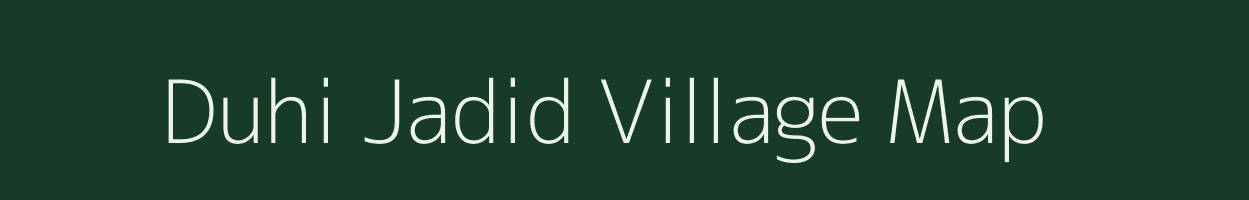 Duhi Jadid village map in Uttar Pradesh