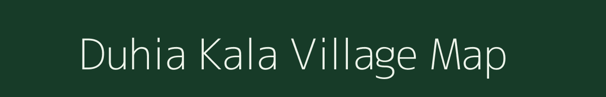 Duhia Kala village map in Uttar Pradesh