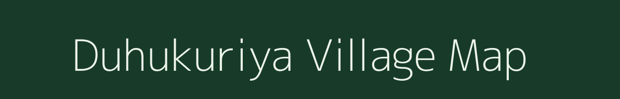 Duhukuriya village map in Madhya Pradesh