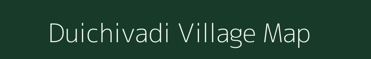 Duichivadi village map in Maharashtra