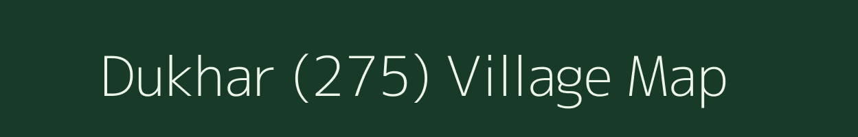 Dukhar (275) village map in Himachal Pradesh