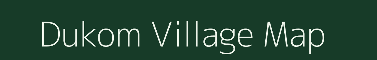 Dukom village map in Arunachal Pradesh