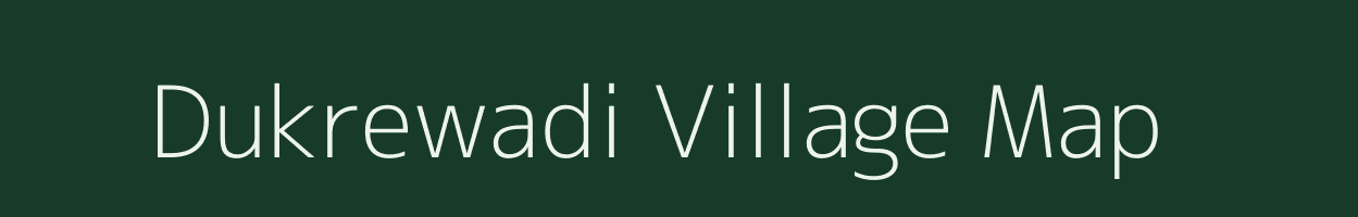 Dukrewadi village map in Maharashtra