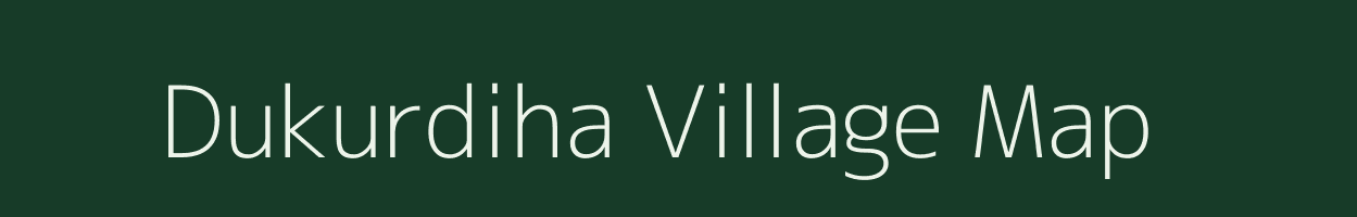 Dukurdiha village map in Jharkhand