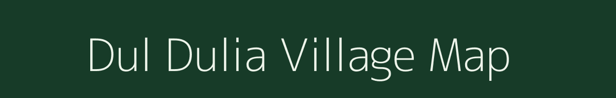 Dul Dulia village map in Uttar Pradesh