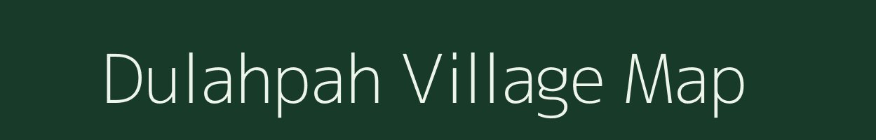 Dulahpah village map in Uttar Pradesh