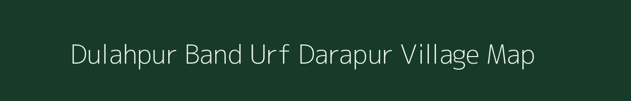 Dulahpur Band Urf Darapur village map in Uttar Pradesh