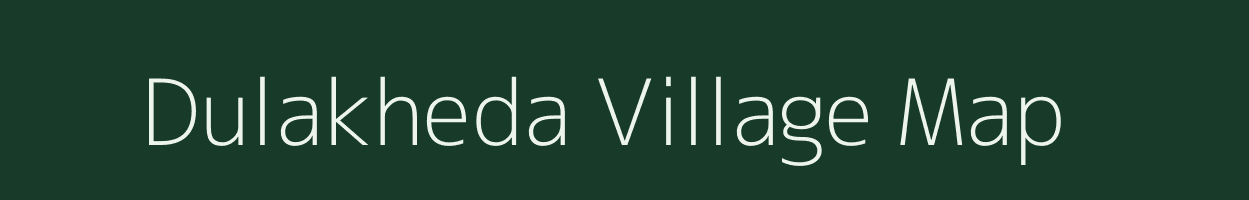 Dulakheda village map in Madhya Pradesh