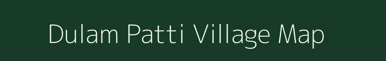 Dulam Patti village map in Uttar Pradesh