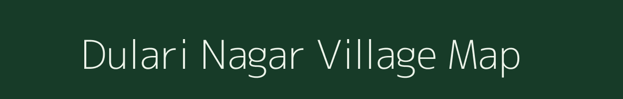 Dulari Nagar village map in Uttar Pradesh