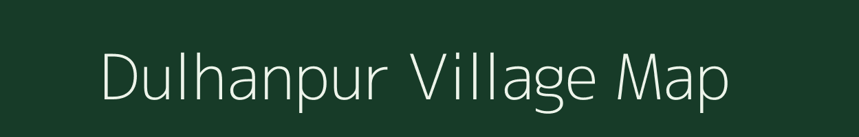 Dulhanpur village map in Uttar Pradesh