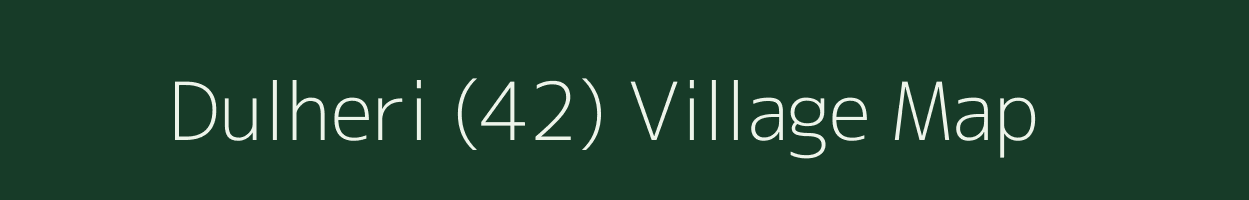 Dulheri (42) village map in Haryana