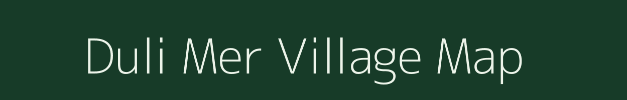 Duli Mer village map in Assam