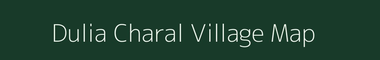 Dulia Charal village map in Assam