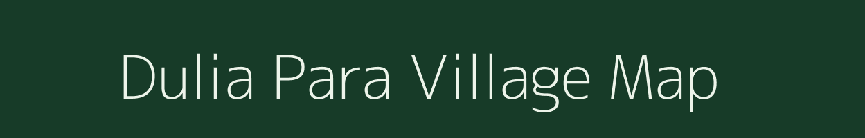 Dulia Para village map in Jharkhand