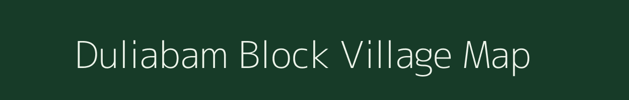 Duliabam Block village map in Assam