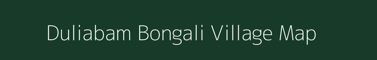 Duliabam Bongali village map in Assam