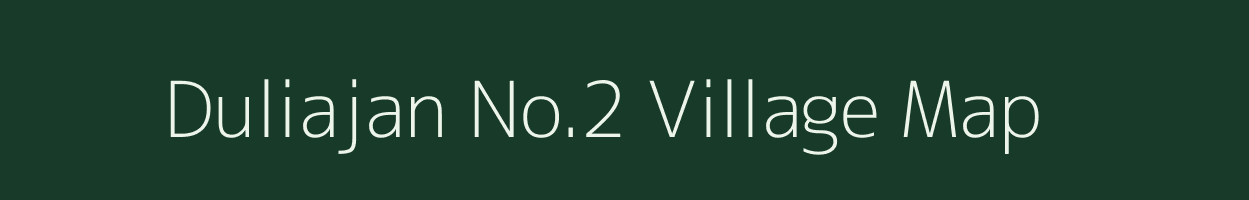 Duliajan No.2 village map in Assam