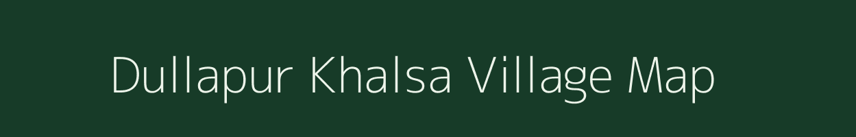 Dullapur Khalsa village map in Uttar Pradesh