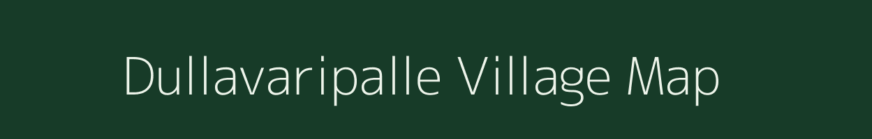 Dullavaripalle village map in Andhra Pradesh