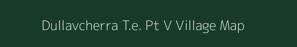 Dullavcherra T.e. Pt V village map in Assam