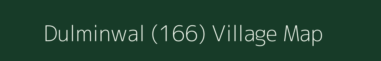 Dulminwal (166) village map in Punjab