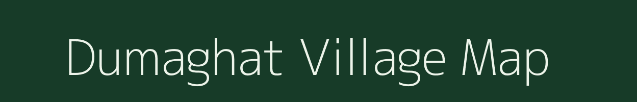 Dumaghat village map in Chhattisgarh