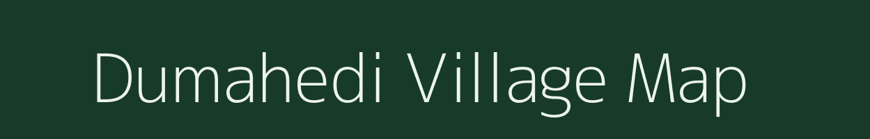 Dumahedi village map in Madhya Pradesh