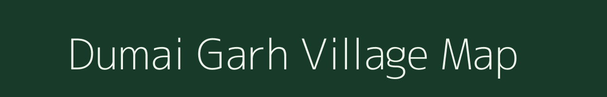 Dumai Garh village map in Bihar