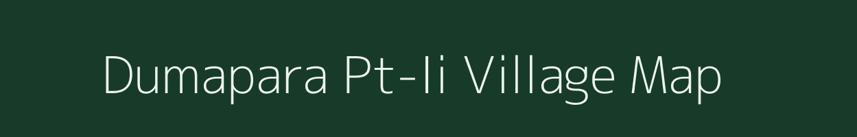 Dumapara Pt-Ii village map in Assam