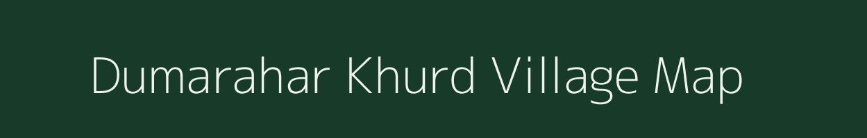 Dumarahar Khurd village map in Bihar