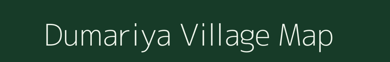 Dumariya village map in Bihar